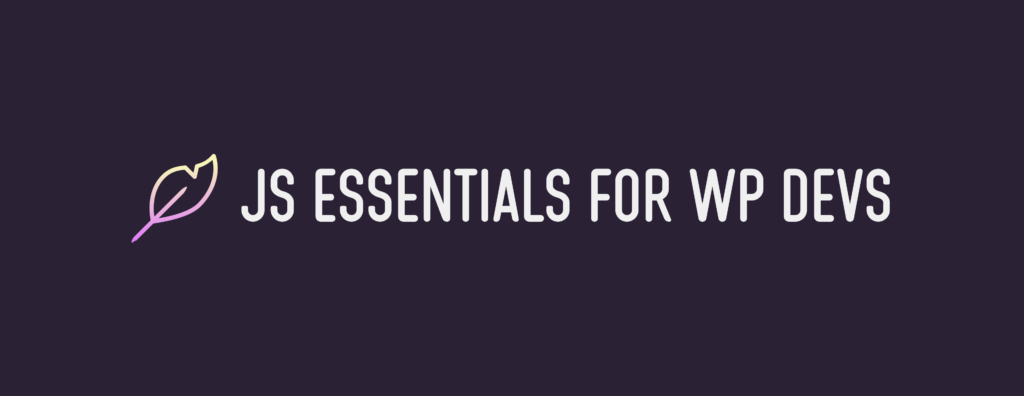js essentials for wp devs